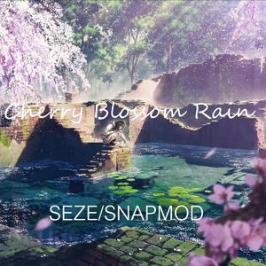 Snapmod-樱花雨（Seze / Snapmod remix）