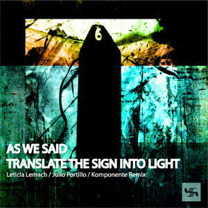 Translate the Sign Into Light (Leticia Lemach Remix)