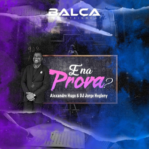 E Na Prova (feat. Alexandre Hugo)