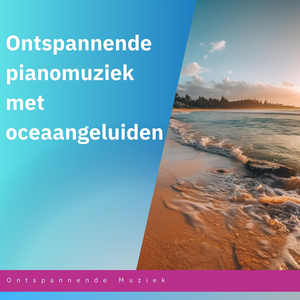 Muziek om op te slapen (Met oceaangeluid)
