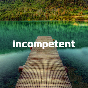 Incompetent