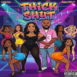 Thick Shyt (feat. Lady Jay & Teezy) (DJ Version)