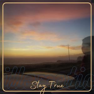Stay True