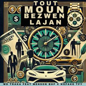 Tout moun bezwen lajan (feat. Menson BHP & Nofake TPY)