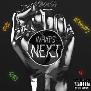 What's Next? (feat. Lil Washy, La, Bucc & Jelly)