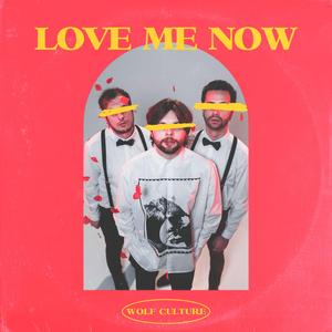 LOVE ME NOW