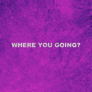 Where You Going? (Demo)
