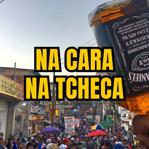 NA CARA, NA TCHECA