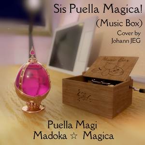 Sis Puella Magica! (From "Puella Magi Madoka Magica") (Music Box Cover)