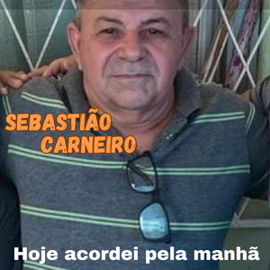 Hoje acordei pela manhã