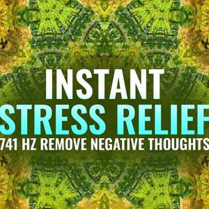Alleviate stress and anxiety (Seven Hundred Fourty One Hertz)