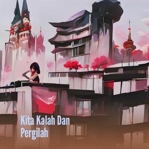 Kita Kalah Dan Pergilah