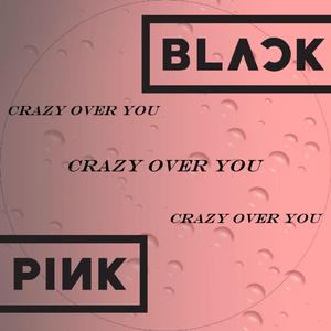 Crazy Over You