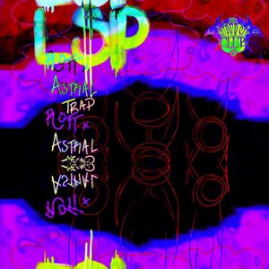 L.$.P (feat. Astral Trap) (LUMPY$PACEPRINCE$$)