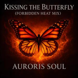 Kissing The Butterfly (Forbidden Heat Mix)