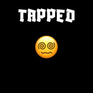 TAPPED