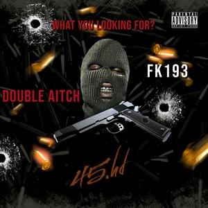 What you looking for? (feat. Double aitch & fk193)