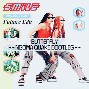 Smile. DK-Butterfly (Ngoma Quake Bootleg）（Fulture Edit ）（Fulture Remix）
