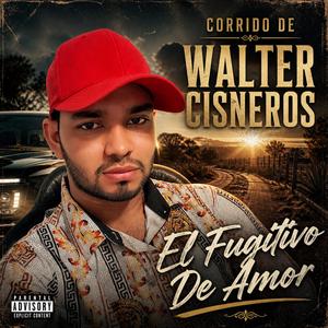 Corrido De Walter Cisneros
