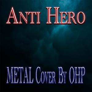 Anti Hero (Metal Cover)