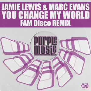 You Change My World (Fam Disco Remix)