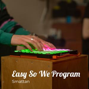 Easy so We Program