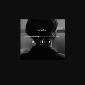 Be with U||To Seagull.J（翻自 Seagull.J）