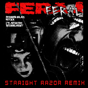 FERAL (STRAIGHT RAZOR REMIX)