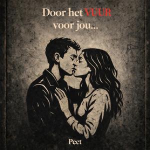 Door het vuur voor jou...