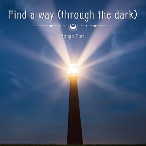Find a way -through the dark-