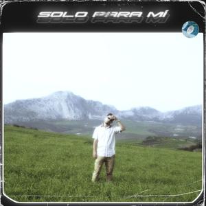 Solo Para Mí