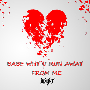 Baby why u run away from me（Prod by Jeston）
