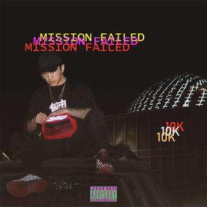 Mission Failed(Prod. by 10K)