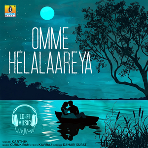 Omme Helalaareya (Lofi Mix)