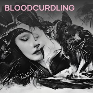 Bloodcurdling