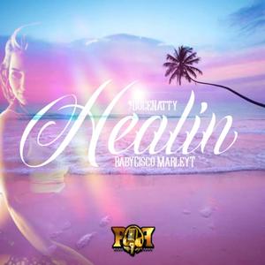 Healin' (feat. Baby Cisco & Marley T)