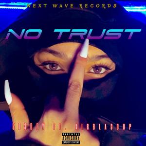 NO TRUST V3 (feat. KirbLaGoop)