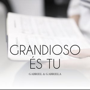 Grandioso és Tu