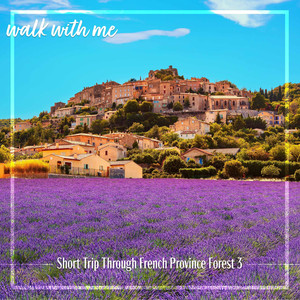 Short Trip Through French Province Forest, Pt. 2