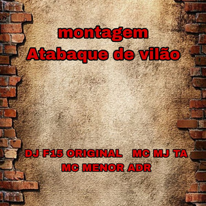 Montagem Atabaque de Vilão