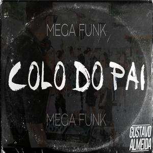 MEGAFUNK COLO DO PAI (GUSTAVO ALMEIDA)