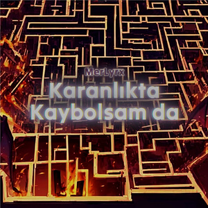 Karanlıkta Kaybolsam da