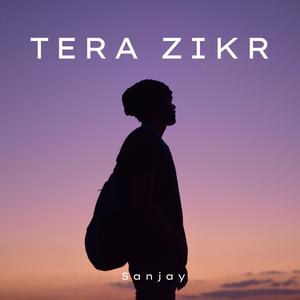 Tera Zikr