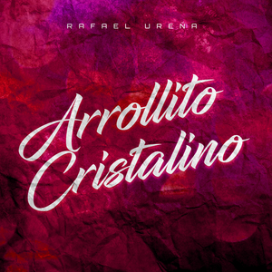 Arrolllito Cristalino