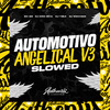 Dj kiss beta - Automotivo Angelical V3 (Slowed)