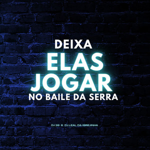 Deixa Elas Jogar no Baile da Serra