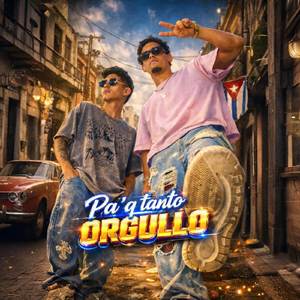 Pa Que Tanto Orgullo
