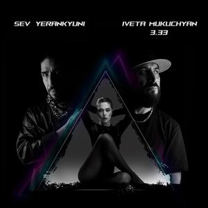 Sev Yerankyuni (feat. 3.33/Iveta Mukuchyan)