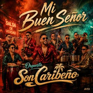 Mi Buen Señor (feat. Orquesta Son Caribeño)