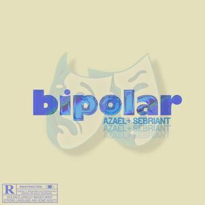 Bipolar (feat. Sebriant)